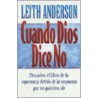 Cuando Dios Dice No by Leith Anderson