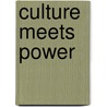Culture Meets Power door Stanley R. Barrett