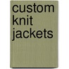 Custom Knit Jackets door Jean Frost