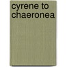 Cyrene To Chaeronea door George Cawkwell