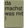 Da machst was mit ! door Maximilian Dorner