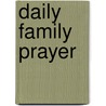 Daily Family Prayer door William Walsham How