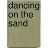 Dancing on the Sand door Kathleen Hollenbeck