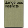 Dangerous Instincts by Mary Ellen O'Toole