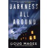 Darkness All Around door Doug Magee