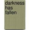 Darkness Has Fallen door Samantha Cook