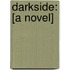 Darkside: [A Novel]