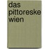 Das pittoreske Wien