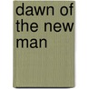 Dawn of the New Man door Eduard Prugovecki