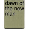 Dawn of the New Man by Eduard Prugovecki