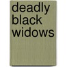 Deadly Black Widows door Greg Roza