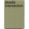 Deadly Intersection by Anne Roberts