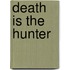 Death Is The Hunter