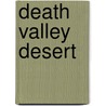 Death Valley Desert door William B. Rice