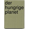 Der hungrige Planet door Paul Paul Collier