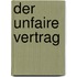 Der unfaire Vertrag