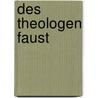 Des Theologen Faust door Karl Stumpf