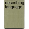Describing Language door Sonia S. Hasan