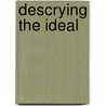 Descrying The Ideal door Stephen Tyman