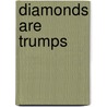 Diamonds Are Trumps door Marty Slattery