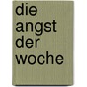 Die Angst der Woche door Walter Kramer
