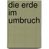 Die Erde im Umbruch by Hans-Joachim Zillmer