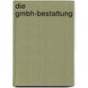 Die GmbH-Bestattung door Volker Kühn