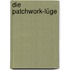 Die Patchwork-Lüge