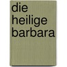 Die heilige Barbara door Reinhard Abeln