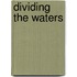Dividing The Waters