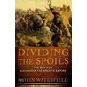 Dividing the Spoils door Robin Waterfield
