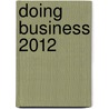 Doing Business 2012 door World Bank