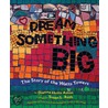 Dream Something Big by Dianna Hutts Aston