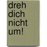 Dreh Dich Nicht Um! door Elisabeth Altrock