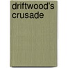 Driftwood's Crusade door James Davidge