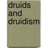 Druids And Druidism by T.D. Kendrick