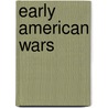 Early American Wars door Robert O'Neill