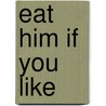 Eat Him If You Like by Jean Teulé