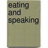 Eating and Speaking by Astrid Lorange