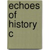 Echoes Of History C door Helen Rees