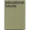 Educational Futures door Ivana Milojevic