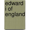 Edward I of England by John McBrewster