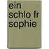 Ein Schlo Fr Sophie