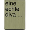 Eine Echte Diva ... door Manuela Mock