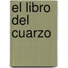 El Libro del Cuarzo by Dael Walker