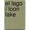 El lago / Loon Lake by E.L. Doctorow