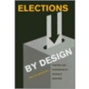 Elections by Design door Bryon Moraski
