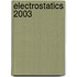 Electrostatics 2003