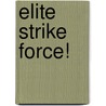 Elite Strike Force! door Michael Anthony Steele