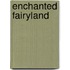 Enchanted Fairyland